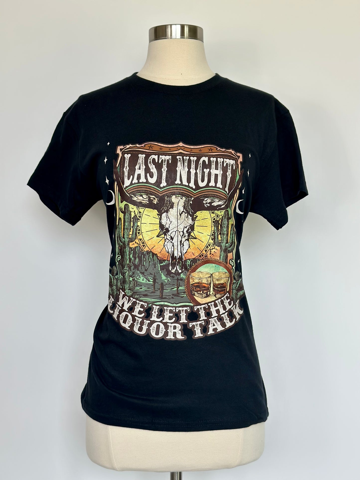 Last Night We Let The Liquor Talk Tee