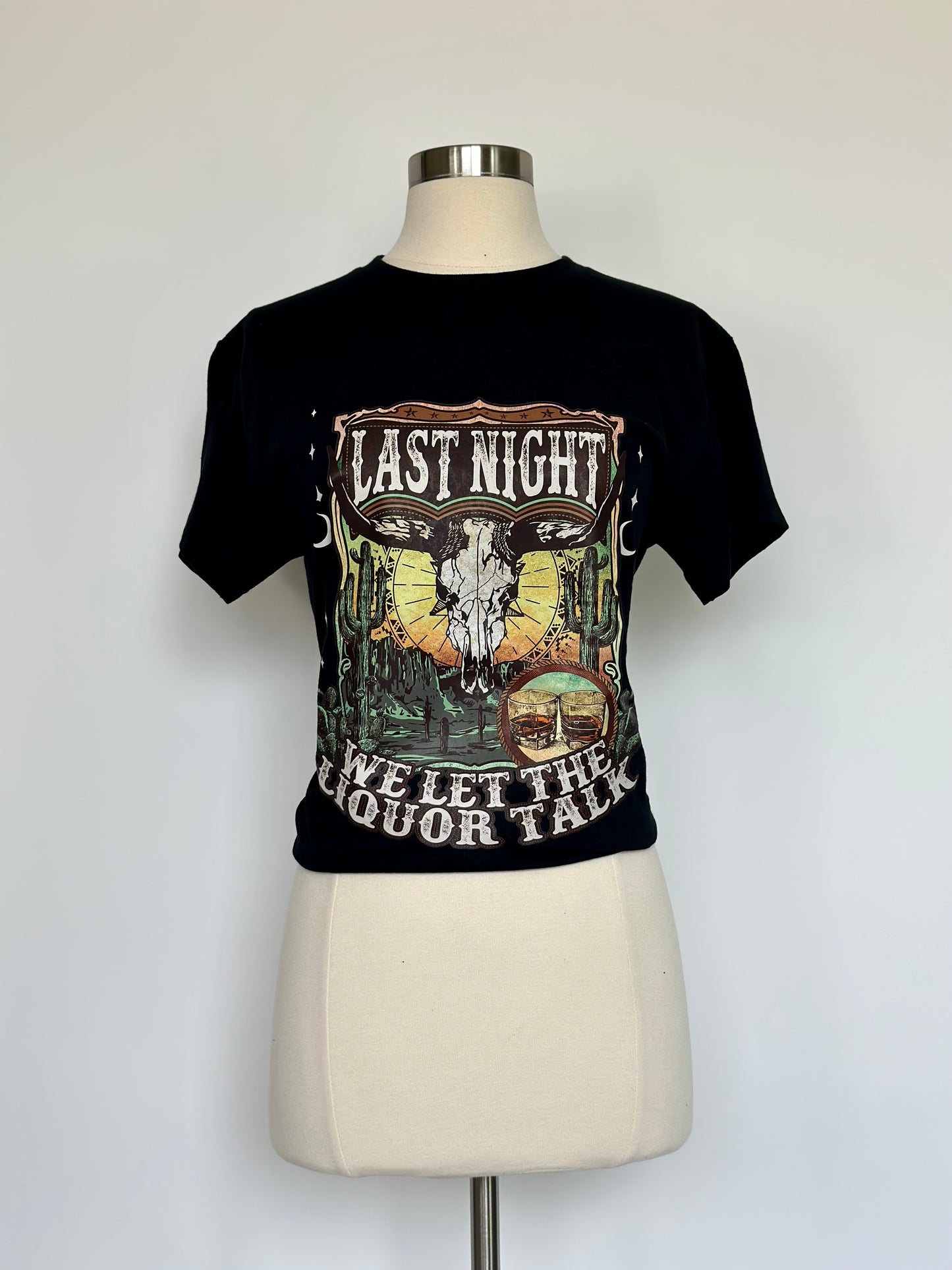 Last Night We Let The Liquor Talk Tee